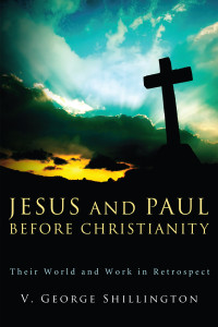 V. George Shillington; — Jesus and Paul Before Christianity