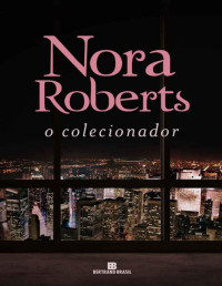 Nora Roberts — O colecionador