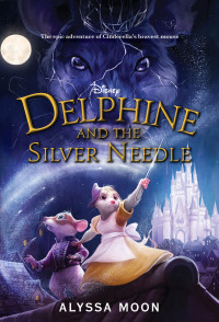 Alyssa Moon — Delphine and the Silver Needle