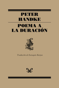 Peter Handke — Poema a la duración