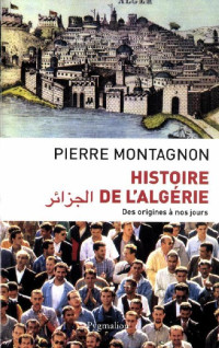 Pierre Montagnon — Histoire de l'Algérie