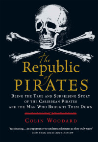 Colin Woodard — The Republic Of Pirates