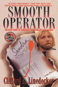 Clifford L. Linedecker — Smooth Operator: The True Story of Seductive Serial Killer Glen Rogers