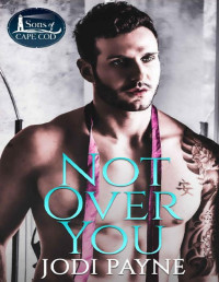 Jodi Payne — Not Over You (Sons of Cape Cod)