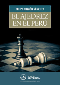 Felipe Pinzón Sánchez — El ajedrez en el Perú