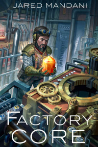 Jared Mandani & Litrpg Freaks — Factory Core: A GameLit Adventure