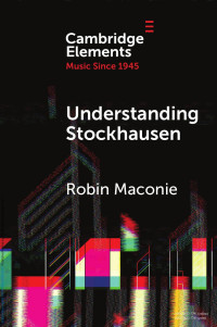 Robin Maconie — Understanding Stockhausen