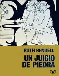 Ruth Rendell — Un Juicio De Piedra