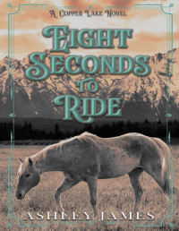 Ashley James — Eight Seconds to Ride: A Rivals to Lovers Small Town Romance