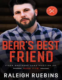 Raleigh Ruebins — Bear's Best Friend (Fixer Brothers Construction Co Book 5)