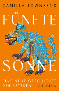 Camilla Townsend; — Fünfte Sonne