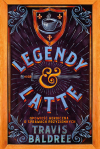 Travis Baldree — Legendy i latte