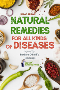 Niella Brown — Natural Remedies for All Kinds of Diseases