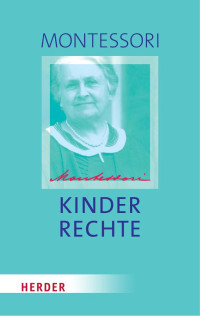 Maria Montessori — Kinderrechte