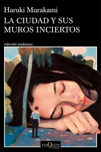 Haruki Murakami — La ciudad y sus muros inciertos