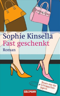 Sophie Kinsella — Fast geschenkt