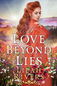Lilah Rivers — A Love Beyond Lies: An Inspirational Historical Romance Book