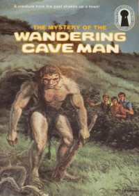 M. V. Carey [Carey, M. V.] — The Mystery of the Wandering Cave Man