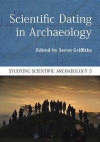 Seren Griffiths; — Scientific Dating in Archaeology