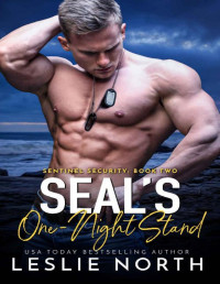 Leslie North — SEAL's One-Night Stand (Sentinel Security Book 2)