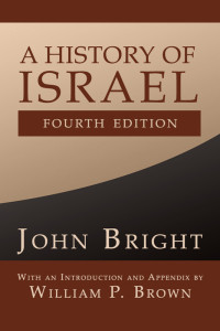 John Bright; — A History of Israel, Fourth Edition