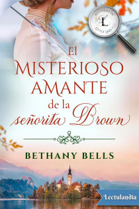 Bethany Bells — El misterioso amante de la señorita Brown