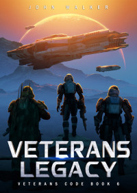 John Walker — Veterans Legacy (Veterans Code Book 6)