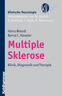 Heinz Wiendl & Bernd C. Kieseier — Multiple Sklerose: Klinik, Diagnostik und Therapie