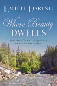 Emilie Loring — Where Beauty Dwells : A classic mystery romance