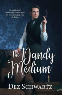 Dez Schwartz — The Dandy Medium