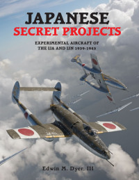 Edwin M. Dyer — Japanese Secret Projects