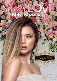 M.K. Moore — Shear love (Tiaras and treats 8)