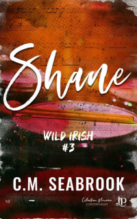 C. M. Seabrook — Shane (Wild Irish) (French Edition)