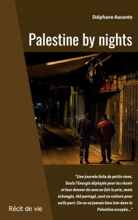 Stéphane Aucante — Palestine by nights