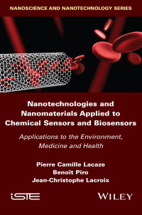 Pierre Camille Lacaze, Benoît Piro, Jean-Christophe Lacroix — Nanotechnologies and Nanomaterials Applied to Chemical Sensors and Biosensors