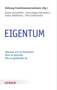 Rainer Kirchdörfer, Brun-Hagen Hennerkes, Stefan Heidbreder, Nils Goldschmidt, Stiftung Familienunternehmen — Eigentum