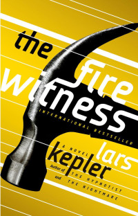 Lars Kepler — The Fire Witness: A Novel