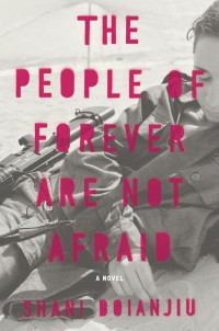 Shani Boianjiu — The People of Forever Are Not Afraid