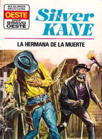 Silver Kane — La hermana de la muerte