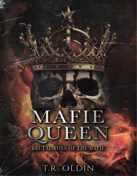 T.R. Oldin — Mafie Queen: Brutal Boys of the Mafie
