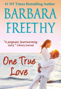 Barbara Freethy — One True Love