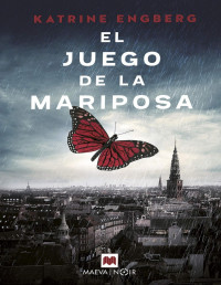 Katrine Engberg — El juego de la mariposa