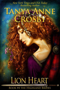 Crosby, Tanya Anne — [The Highland Brides 04] • Lion Heart