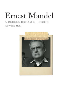 Jan Willem Stutje; — Ernest Mandel