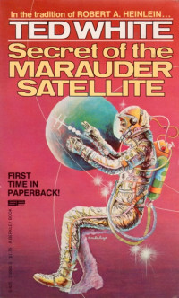 Ted White — Secret of the Marauder Satellite (v1.0)