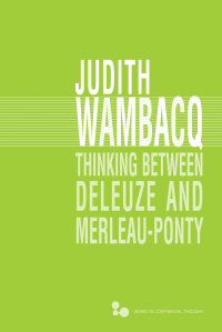 Wambacq, Judith; — Thinking Between Deleuze and Merleau-Ponty