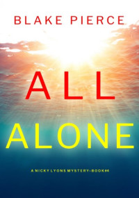 Blake Pierce — All Alone
