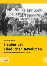 Thomas Mayer — Helden der Friedlichen Revolution