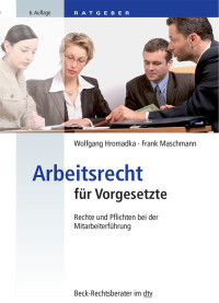 Wolfgang Hromadka;Frank Maschmann; & Frank Maschmann — Arbeitsrecht fr Vorgesetzte