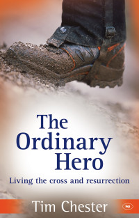 Tim Chester; — The Ordinary Hero